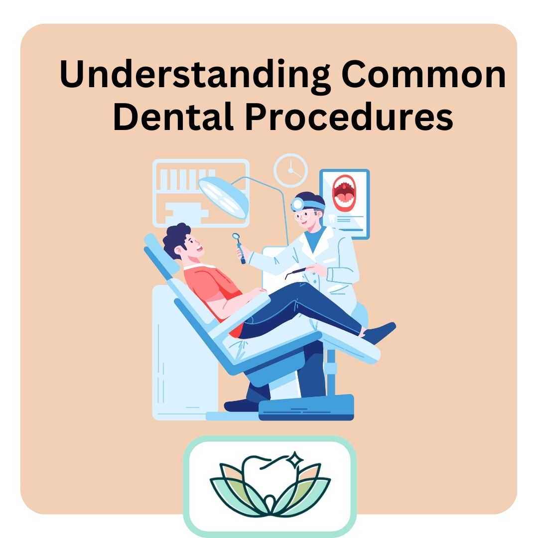 understanding common dental procedures